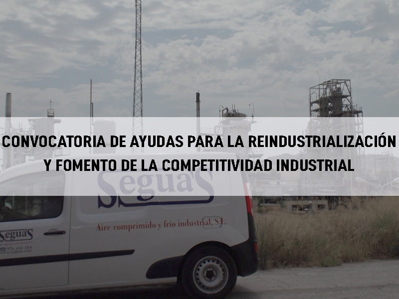 Convocatoria de ayudas para la Reindustrialización y Fomento de la Competitividad Industrial 2018